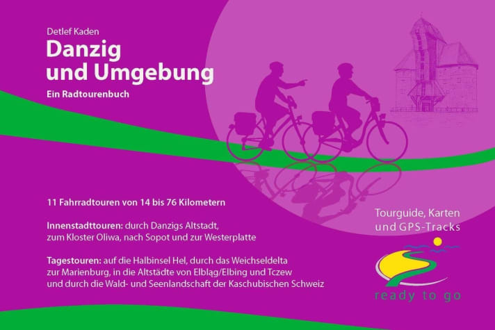  Tipp: Radtourenbuch Danzig und Umgebung, 13,90 Euro, www.euro-velo-mapshop.com